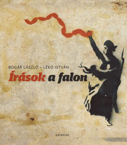 Bogár László – Lékó István: Írások a falon. A graffiti mélyfilozófiája