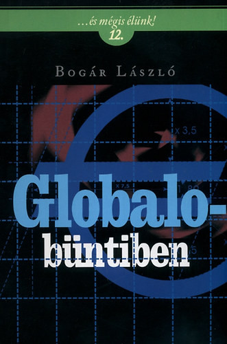 Bogár László: Globalobüntiben