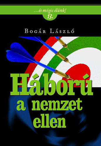 Bogár László: Háború a nemzet ellen