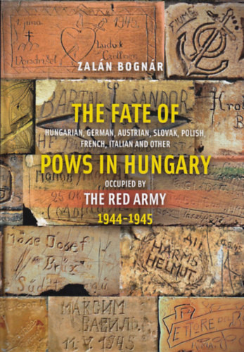 Bognár Zalán: The Fate of POWs in Hungary (1944-1945)