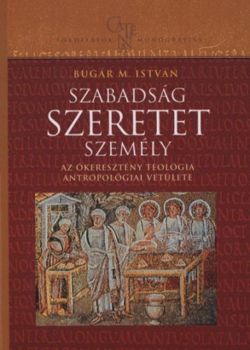 Bugár M. István: Szabadság, szeretet, személy