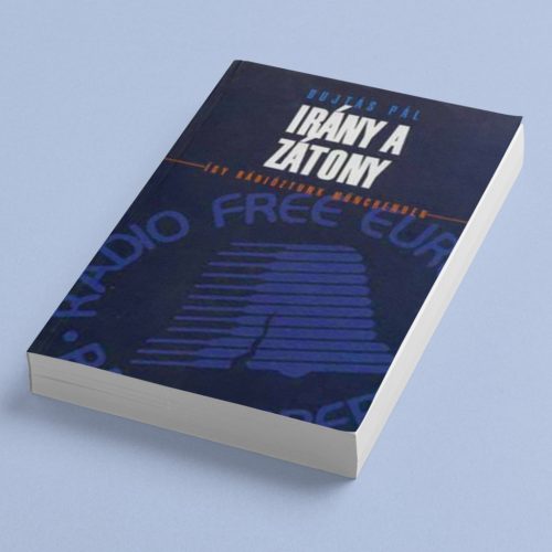 Bujtás Pál: Irány a zátony. Így rádióztunk Münchenben