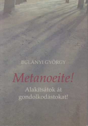 Bulányi György: Metanoeite!