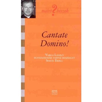 Cantate Domino! - Varga László egyházzenész pap