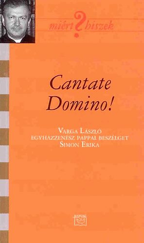 Cantate Domino! - Varga László egyházzenész pap