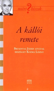 A kállói remete - Brusznyai József atya 