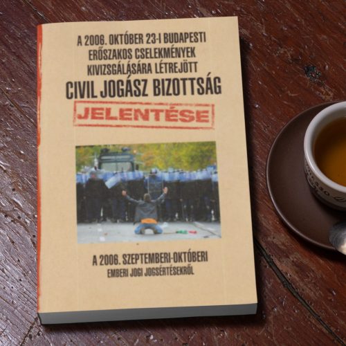 A Civil Jogász Bizottság jelentése a 2006. szeptemberi-októberi emberi jogi jogsértésekről