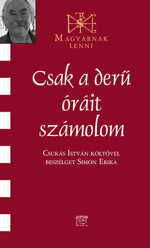 Csak a derű óráit számolom –  Csukás István költő 