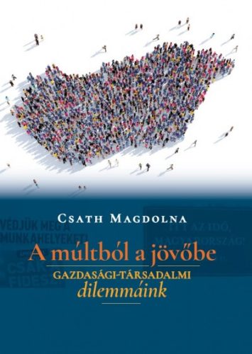 Csath Magdolna: A múltból a jövőbe