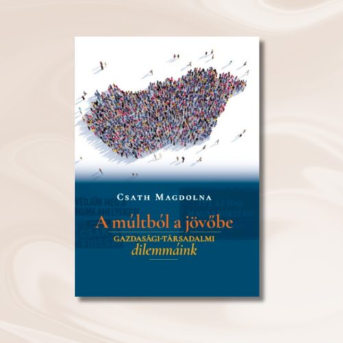 Csath Magdolna: A múltból a jövőbe