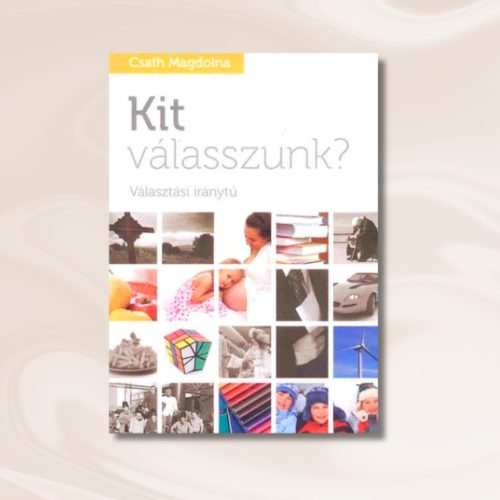 Csath Magdolna: Kit válasszunk?