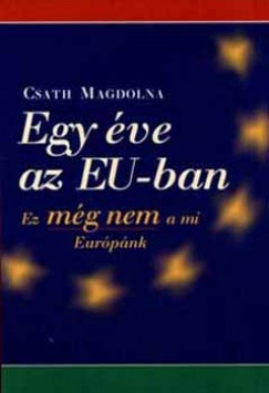 Csath: Egy éve az EU-ban