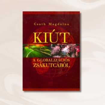 Csath: Kiút a globalizációs zsákutcából 