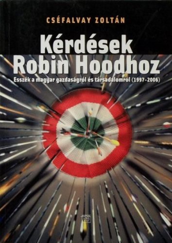 Cséfalvay Zoltán: Kérdések Robin Hoodhoz