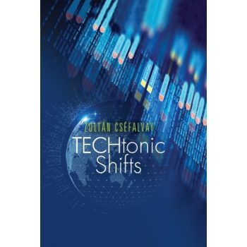 Cséfalvay: TECHtonic Shifts