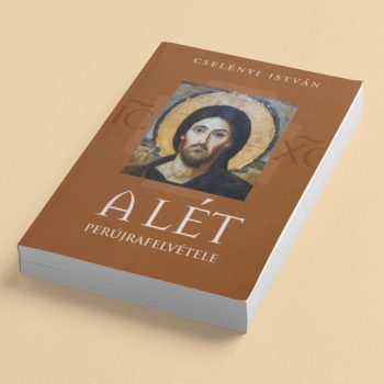 Cselényi: A lét perújrafelvétele