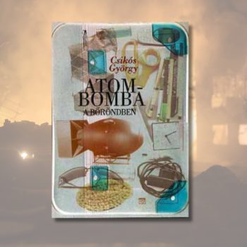 Csikós György : Atombomba a bőröndben