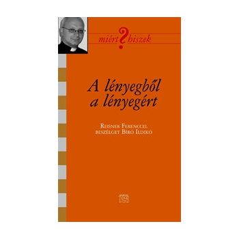 A lényegből a lényegért - Reisner Ferenc 