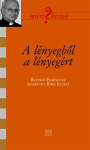 A lényegből a lényegért - Reisner Ferenc 