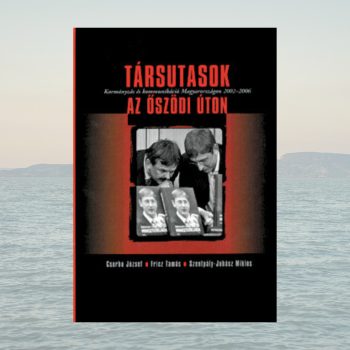 Csorba-Fricz- Szentpály-J.: Társutasok az őszödi úton