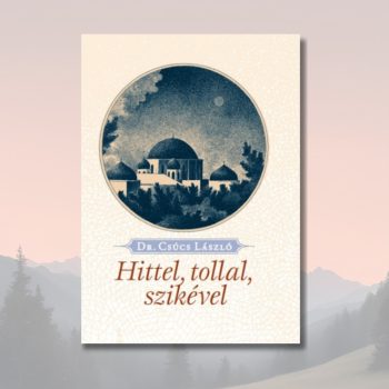 Csúcs László: Hittel, tollal, szikével 