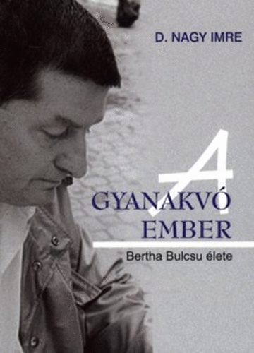 D. Nagy Imre:  Gyanakvó ember 