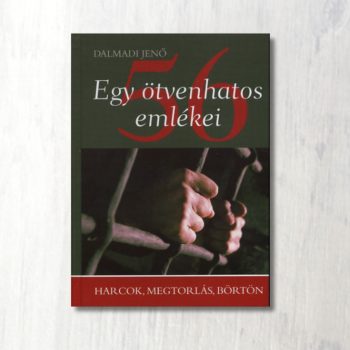 Dalmadi: Egy ötvenhatos emlékei