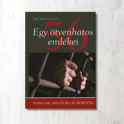 Dalmadi: Egy ötvenhatos emlékei