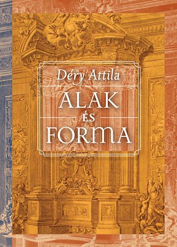 Déry Attila: Alak és forma