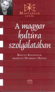 A magyar kultúra szolgálatában - Bogyay Katalin 