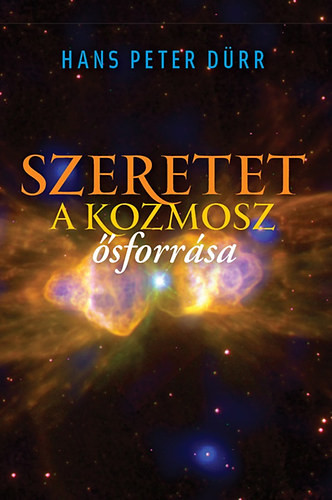 Dürr: Szeretet a kozmosz ősforrása