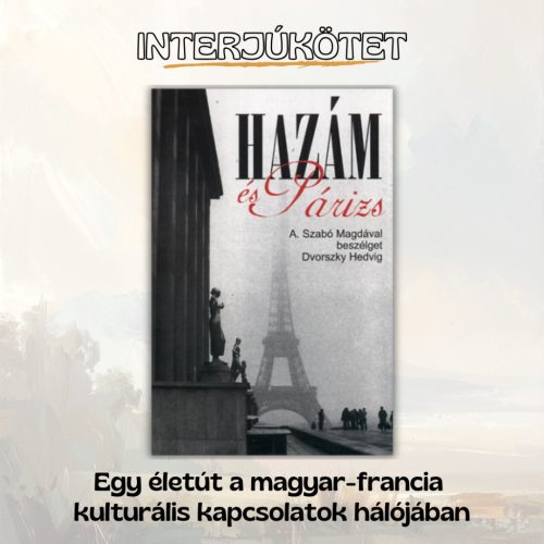 Dvorszky Hedvig: Hazám és Párizs 