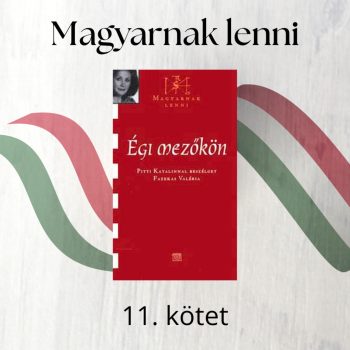 Égi mezőkön - Pitti Katalin (Magyarnak lenni 11.)