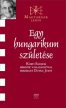 Egy hungarikum születése - Kürti Sándor (Magyarnak lenni 121.)