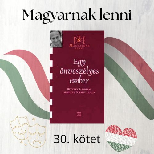 Egy önveszélyes ember - Reviczky Gábor (Magyarnak lenni 30.)