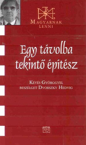 Egy távolba tekintő építész - Kévés György 