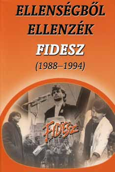 Ellenségből ellenzék FIDESZ 1988-1994