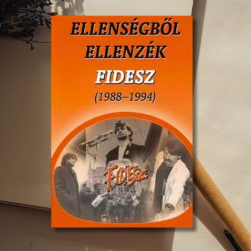 Ellenségből ellenzék FIDESZ 1988-1994