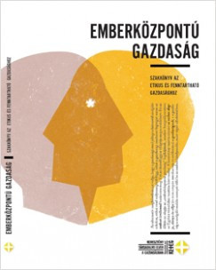 Emberközpontú gazdaság – Szakkönyv az etikus és fenntartható gazdasághoz