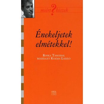 Énekeljetek elmétekkel - Roska Tamás 