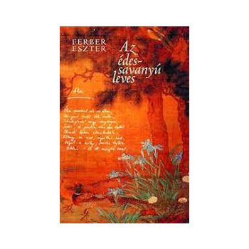 Ferber Eszter: Az édes-savanyú leves