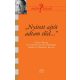 „Nyitott ajtót adtam eléd...” Gáncs Péter (Miért hiszek? 105.)