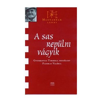 A sas repülni vágyik - Gyurkovics Tibor 
