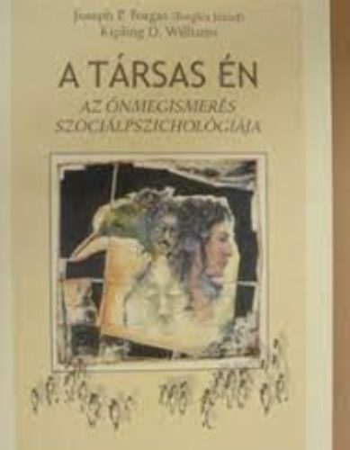 Forgács: A társas én. Az önmegismerés szociálpszichológiája