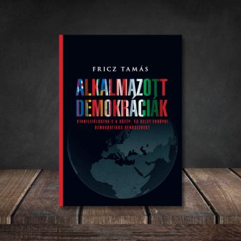 Fricz Tamás: Alkalmazott demokráciák