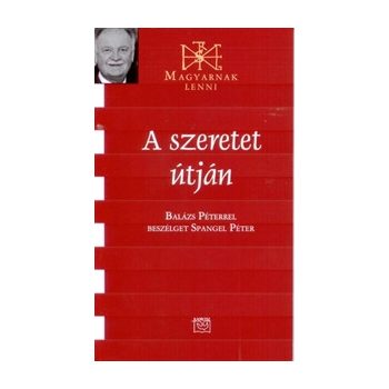A szeretet útján - Balázs Péter 