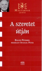 A szeretet útján - Balázs Péter 