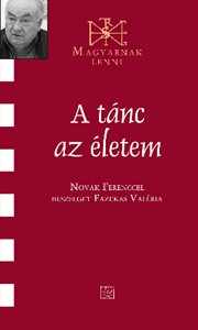 A tánc az életem - Novák Ferenc 