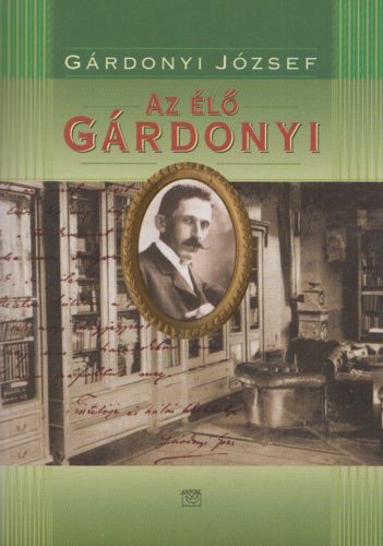 Gárdonyi József: Az élő Gárdonyi