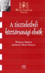 A tiszteletbeli köztársasági elnök - Pozsgay Imre 